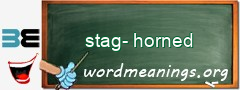 WordMeaning blackboard for stag-horned
